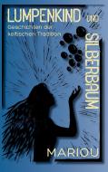 Lumpenkind und Silberbaum di Marion Wiesler edito da Books on Demand