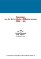Trauregister aus den Kirchenbüchern Südniedersachsens 1801 - 1850 edito da Books on Demand