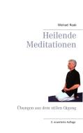 Heilende Meditationen di Michael Raab edito da Books on Demand