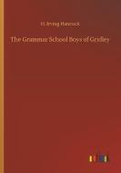 The Grammar School Boys of Gridley di H. Irving Hancock edito da Outlook Verlag