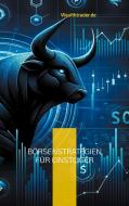 Börsenstrategien für Einsteiger di der Wealthtrader. de edito da Books on Demand
