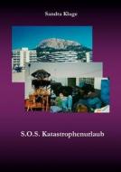 S.o.s. Katastrophenurlaub di Sandra Kluge edito da Books On Demand