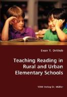 Teaching Reading In Rural And Urban Elementary Schools di Dr Evan T Ortlieb edito da Vdm Verlag Dr. Mueller E.k.