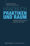 Handbuch Praktiken und Raum edito da Transcript Verlag