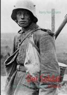 Der Soldat di Harry Horstmann edito da Books On Demand