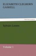 Sylvia's Lovers - Volume 1 di Elizabeth Cleghorn Gaskell edito da TREDITION CLASSICS