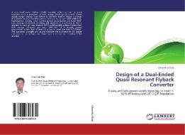 Design of a Dual-Ended Quasi Resonant Flyback Converter di Chen-Hui Chan edito da LAP Lambert Academic Publishing