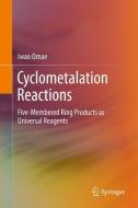 Cyclometalation Reactions di Iwao Omae edito da Springer-Verlag GmbH