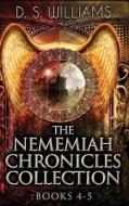 The Nememiah Chronicles Collection - Books 4-5 di D. S. Williams edito da Next Chapter