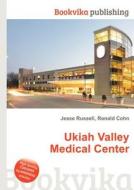 Ukiah Valley Medical Center edito da Book On Demand Ltd.