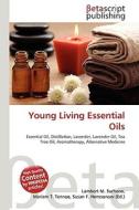 Young Living Essential Oils di Lambert M. Surhone, Miriam T. Timpledon, Susan F. Marseken edito da Betascript Publishing