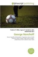 George Nanchoff di #Miller,  Frederic P. Vandome,  Agnes F. Mcbrewster,  John edito da Vdm Publishing House