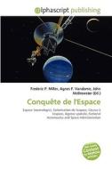 Conqu Te De L'espace di #Miller,  Frederic P.