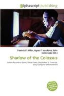Shadow Of The Colossus edito da Vdm Publishing House