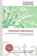 Artemisia Ludoviciana edito da Betascript Publishing