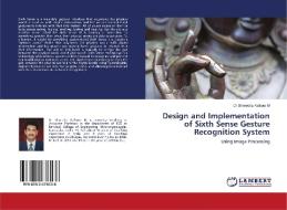 Design and Implementation of Sixth Sense Gesture Recognition System di Dr Shreesha Kalkoor M edito da LAP Lambert Academic Publishing