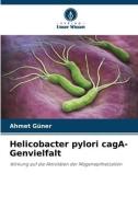 Helicobacter pylori cagA-Genvielfalt di Ahmet Güner edito da Verlag Unser Wissen
