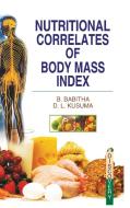 NUTRITIONAL CORRELATES OF BODY MASS INDEX di B. Babitha edito da DISCOVERY PUBLISHING HOUSE PVT LTD