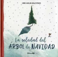 La Soledad del Árbol de Navidad di Chris Naylor-Ballesteros edito da CORIMBO