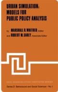 Urban Simulation: Models for Public Policy Analysis di Marshall H. Whithed edito da Springer