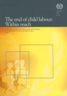The End Of Child Labour di International Labor Office edito da International Labour Office