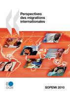Perspectives des migrations internationales 2010 di Publishing Oecd Publishing edito da Organization for Economic Co-operation and Development (OECD