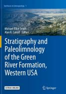 Stratigraphy and Paleolimnology of the Green River Formation, Western USA edito da Springer