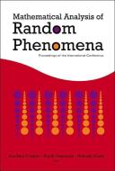 Mathematical Analysis Of Random Phenomena - Proceedings Of The International Conference di Ouerdiane Habib edito da World Scientific