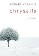 Chrysalis di Richard Romanus edito da Armida Publications Ltd