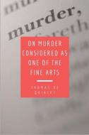 On Murder Considered as one of the Fine Arts di Thomas De Quincey edito da FV éditions