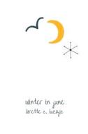 Winter In June di Luzajic Lorette C. Luzajic edito da Independently Published