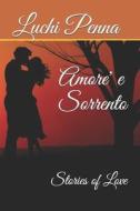 Amore' E Sorrento di Penna Luchi Penna edito da Independently Published