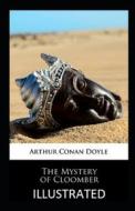 The Mystery Of Cloomber Illustrated di Doyle Arthur Conan Doyle edito da Independently Published