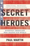 SECRET HEROES di Paul Martin edito da HARPERCOLLINS