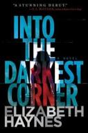 Into the Darkest Corner di Elizabeth Haynes edito da Harper