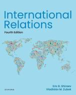 International Relations, 4e di Eric Shiraev edito da Oxford University Press Inc