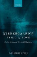 Kierkegaard's Ethic of Love di C. Stephen Evans edito da OUP Oxford