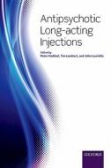 Antipsychotic Long-acting Injections edito da Oxford University Press