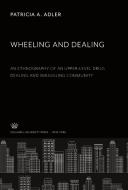 Wheeling and Dealing di Patricia A. Adler edito da Columbia University Press
