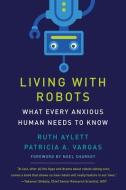 Living with Robots di Ruth Aylett edito da The MIT Press