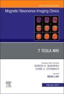 7t Mri, An Issue Of Magnetic Resonance Imaging Clinics Of North America edito da Elsevier Health Sciences