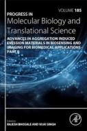 Advances In Aggregation Induced Emission Materials In Biosensing And Imaging For Biomedical Applications - Part B edito da Elsevier Science & Technology