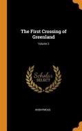 The First Crossing Of Greenland; Volume 2 di Anonymous edito da Franklin Classics Trade Press