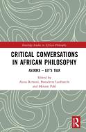 Critical Conversations In African Philosophy edito da Taylor & Francis Ltd