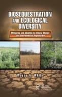 Biosequestration And Ecological Diversity di Wayne A. White edito da Taylor & Francis Ltd