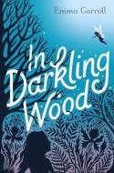 In Darkling Wood di Emma Carroll edito da YEARLING