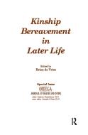 Kinship Bereavement in Later Life di Brian de Vries edito da Taylor & Francis Ltd