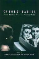 Cyborg Babies di Robbie E. Davis-Floyd edito da Routledge