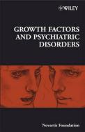Growth Factors and Psychiatric Disorders di Derek J. Chadwick edito da Wiley-Blackwell