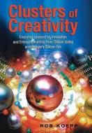 Clusters of Creativity di Rob Koepp, Koepp edito da John Wiley & Sons